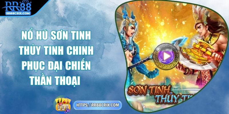 no-hu-son-tinh-thuy-tinh