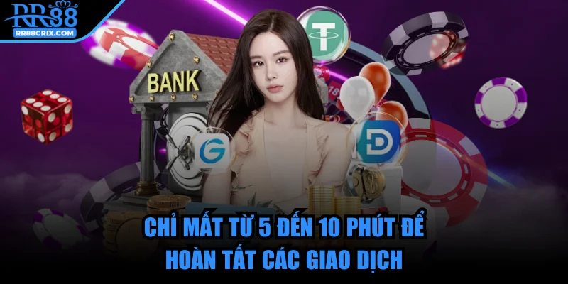 rr88-5-den-10-phut-de-hoan-tat-cac-giao-dich